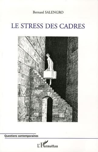 Le stress des cadres - Bernard Salengro